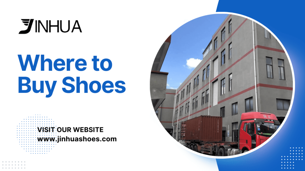 Where to Buy Shoes JINHUA